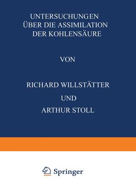 Stoll / Willstätter |  Untersuchungen Über die Assimilation der Kohlensäure | Buch |  Sack Fachmedien