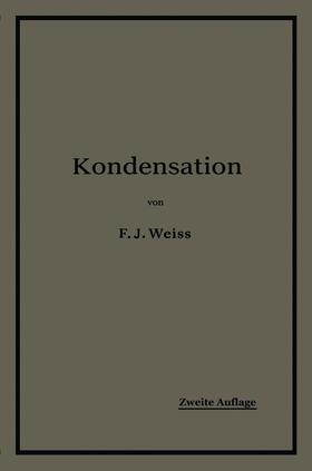 Wiki / Weiss |  Kondensation. | Buch |  Sack Fachmedien