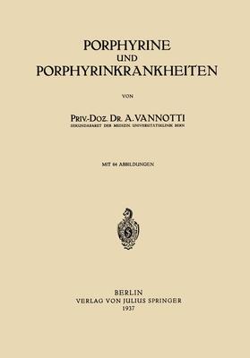 Vannotti |  Porphyrine und Porphyrinkrankheiten | Buch |  Sack Fachmedien