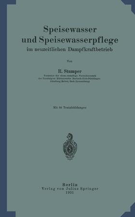 Stumper |  Speisewasser und Speisewasserpflege im neuzeitlichen Dampfkraftbetrieb | Buch |  Sack Fachmedien