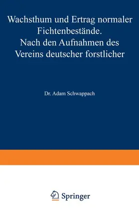 Schwappach |  Wachstum und Ertrag normaler Fichtenbestände | Buch |  Sack Fachmedien