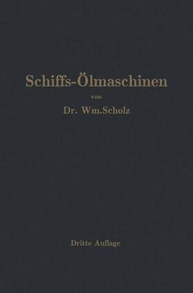 Scholz |  Schiffs-Ölmaschinen | Buch |  Sack Fachmedien