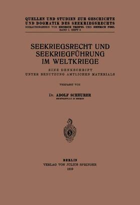 Scheurer / Pohl / Triepel |  Seekriegsrecht und Seekriegführung im Weltkriege | Buch |  Sack Fachmedien
