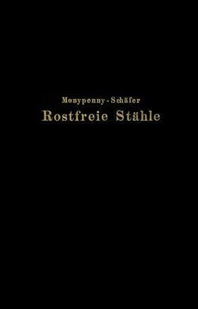 Monypenny / Schäfer |  Rostfreie Stähle | Buch |  Sack Fachmedien