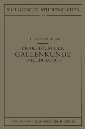 Roß / Schoenichen |  Praktikum der Gallenkunde "Cecidologie" | Buch |  Sack Fachmedien