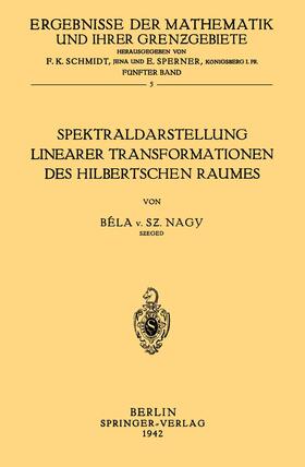 Nagy |  Spektraldarstellung Linearer Transformationen des Hilbertschen Raumes | Buch |  Sack Fachmedien