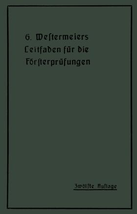 Müller |  Westermeiers Leitfaden für die Försterprüfungen | Buch |  Sack Fachmedien