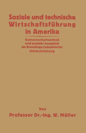 Müller |  Soziale und technische Wirtschaftsführung in Amerika | Buch |  Sack Fachmedien