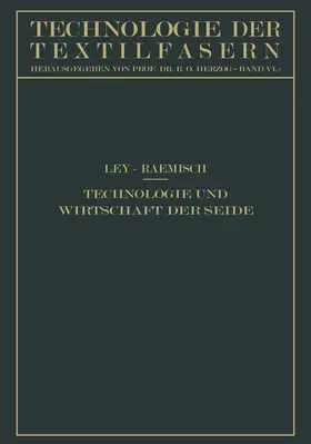 Ley / Raemisch / Herzog |  Technologie und Wirtschaft der Seide | Buch |  Sack Fachmedien