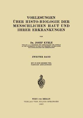 Kyrle |  Vorlesungen über Histo-Biologie der Menschlichen Haut und ihrer Erkrankungen | Buch |  Sack Fachmedien