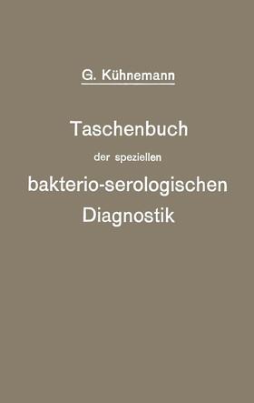 Kühnemann |  Taschenbuch der speziellen bakterio-serologischen Diagnostik | Buch |  Sack Fachmedien