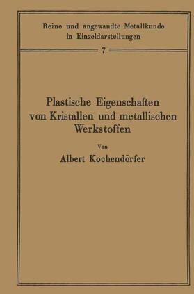 Kochendörfer / Köster |  Plastische Eigenschaften von Kristallen und metallischen Werkstoffen | Buch |  Sack Fachmedien
