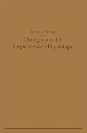 Hirsch / Jordan |  Übungen aus der Vergleichenden Physiologie | Buch |  Sack Fachmedien