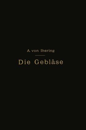 Ihering |  Die Gebläse | Buch |  Sack Fachmedien