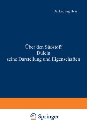 Hess |  Über den Süßstoff Dulcin seine Darstellung und Eigenschaften | Buch |  Sack Fachmedien