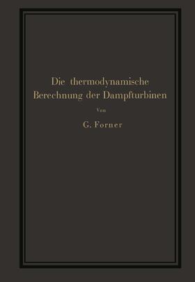 Forner |  Die thermodynamische Berechnung der Dampfturbinen | Buch |  Sack Fachmedien