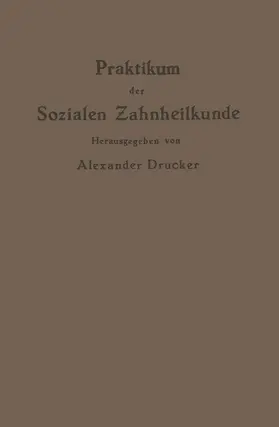 Drucker / Williger / Bejach |  Praktikum der Sozialen Zahnheilkunde | Buch |  Sack Fachmedien