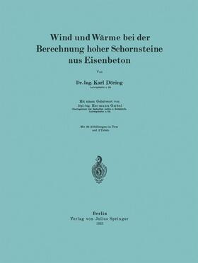 Goebel / Döring |  Wind und Wärme bei der Berechnung hoher Schornsteine aus Eisenbeton | Buch |  Sack Fachmedien