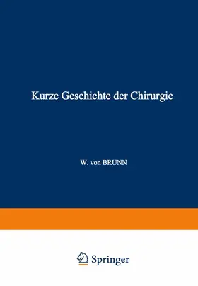 Brunn |  Kurze Geschichte der Chirurgie | Buch |  Sack Fachmedien