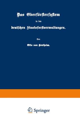 Bentheim |  Das Oberförstersystem in den deutschen Staatsforstverwaltungen | Buch |  Sack Fachmedien