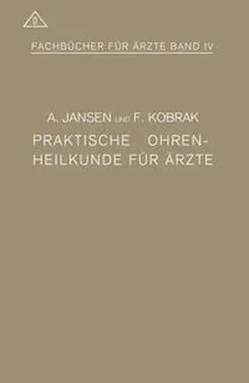 Jansen / Kobrak |  Praktische Ohrenheilkunde für Ärzte | eBook | Sack Fachmedien