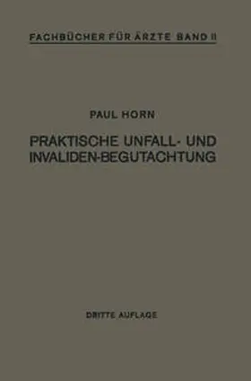 Horn |  Praktische Unfall- und Invalidenbegutachtung | eBook | Sack Fachmedien