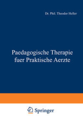 Heller / Langstein / Noorden |  Paedagogische Therapie fuer Praktische Aerzte | eBook | Sack Fachmedien