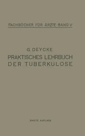 Deycke |  Praktisches Lehrbuch der Tuberkulose | eBook | Sack Fachmedien