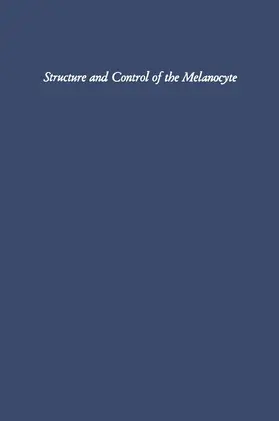 Mühlbock / Della Porta |  Structure and Control of the Melanocyte | Buch |  Sack Fachmedien