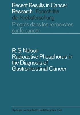 Nelson |  Radioactive Phosphorus in the Diagnosis of Gastrointestinal Cancer | Buch |  Sack Fachmedien
