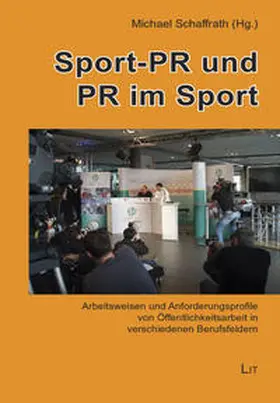 Schaffrath | Sport-PR und PR im Sport | Buch | 978-3-643-10058-0 | sack.de