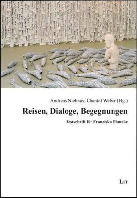 Niehaus / Weber |  Reisen, Dialoge, Begegnungen | Buch |  Sack Fachmedien