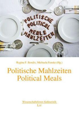 Bendix / Fenske | Politische Mahlzeiten. Political Meals | Buch | 978-3-643-12688-7 | sack.de