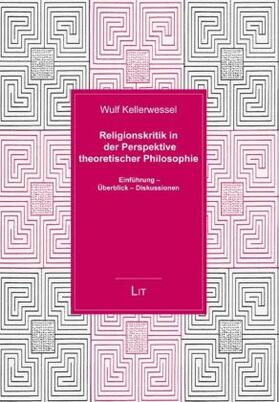 Kellerwessel |  Religionskritik in der Perspektive theoretischer Philosophie | Buch |  Sack Fachmedien