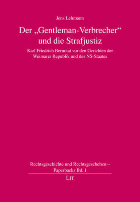 Lehmann |  Der "Gentleman-Verbrecher" und die Strafjustiz | Buch |  Sack Fachmedien