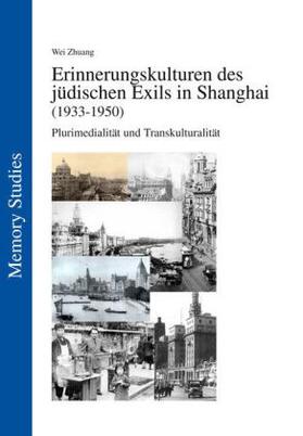 Zhuang |  Die Erinnerungskulturen des jüdischen Exils in Shanghai (1933-1950) | Buch |  Sack Fachmedien