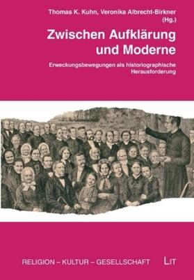 Albrecht-Birkner / Kuhn |  Zwischen Aufklärung und Moderne | Buch |  Sack Fachmedien