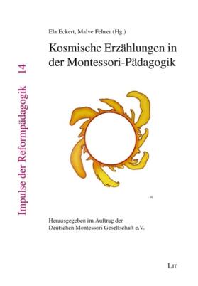 Eckert / Fehrer |  Kosmische Erzählungen in der Montessori-Pädagogik | Buch |  Sack Fachmedien