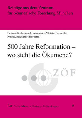 Stubenrauch / Vietsis / Nüssel |  500 Jahre Reformation - wo steht die Ökumene? | Buch |  Sack Fachmedien