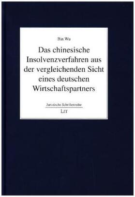 Wu |  Das chinesische Insolvenzverfahren aus der vergleichenden Sicht eines deutschen Wirtschaftspartners | Buch |  Sack Fachmedien