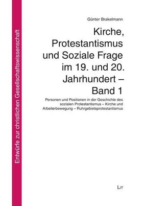 Brakelmann |  Kirche, Protestantismus und Soziale Frage im 19. und 20. Jahrhundert - Band 1 | Buch |  Sack Fachmedien