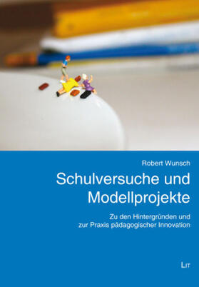 Wunsch |  Schulversuche und Modellprojekte | Buch |  Sack Fachmedien