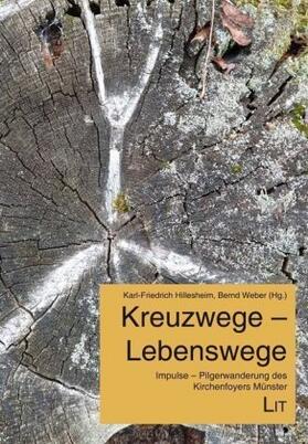 Hillesheim / Weber | Kreuzwege - Lebenswege | Buch | 978-3-643-14552-9 | sack.de