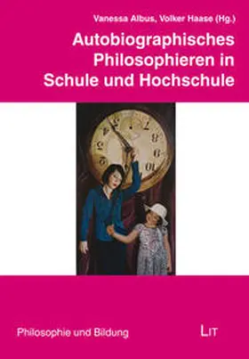 Albus / Haase |  Autobiographisches Philosophieren in Schule und Hochschule | Buch |  Sack Fachmedien