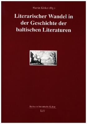 Klöker |  Literarischer Wandel in der Geschichte der baltischen Literaturen | Buch |  Sack Fachmedien