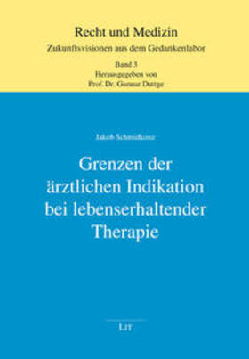 Schmidkonz |  Grenzen der ärztlichen Indikation bei lebenserhaltender Therapie | Buch |  Sack Fachmedien