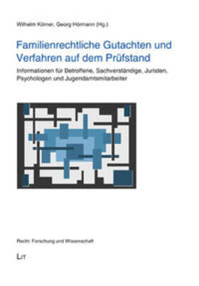Wilhelm / Körner / Hörmann |  Familienrechtliche Gutachten und Verfahren auf dem Prüfstand | Buch |  Sack Fachmedien