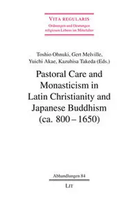 Ohnuki / Melville / Akae | Pastoral Care and Monasticism in Latin Christianity and Japanese Buddhism (ca. 800-1650) | Buch | 978-3-643-15497-2 | sack.de