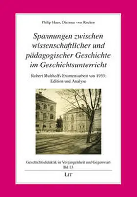 Haas / Reeken |  „Spannungen zwischen wissenschaftlicher und pädagogischer Geschichte im Geschichtsunterricht“ | Buch |  Sack Fachmedien