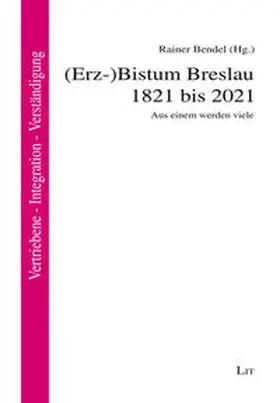 Bendel |  (Erz-)Bistum Breslau 1821 bis 2021 | Buch |  Sack Fachmedien